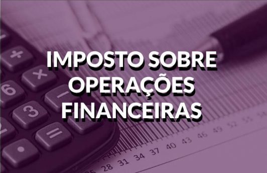 Imposto Sobre Operações Financeiras Entenda Como é Calculado E Aplicado Esse Imposto Anfip 4465